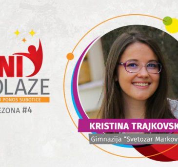 Oni dolaze: Kristina Trajkovski, maturant Gimnazije "Svetozar Marković"